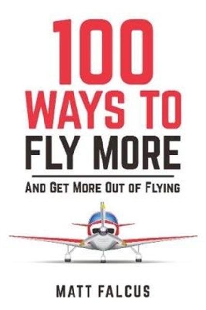 100 Ways to Fly More - And Get More Out of Flying