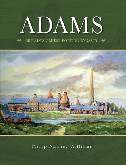 Adams - Britain's Oldest potting Dynasty