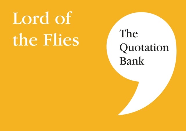 The Quotation Bank - Lord of the Flies GCSE Revision and Study Guide for English Literature 9-1