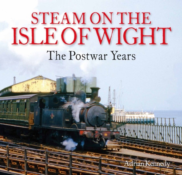 Steam on the Isle of Wight - The Postwar Years