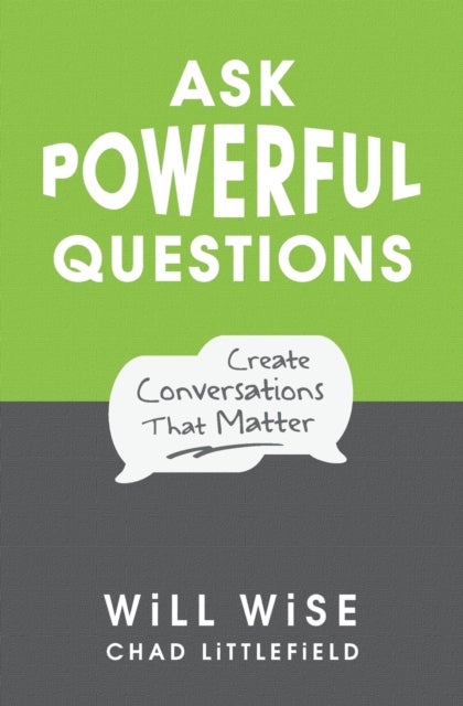 Ask Powerful Questions - Create Conversations That Matter