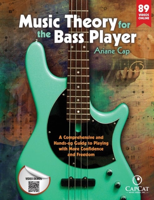 Music Theory for the Bass Player - A Comprehensive and Hands-on Guide to Playing with More Confidence and Freedom