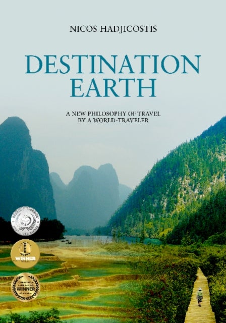 Destination Earth - A New Philosophy of Travel by a World-Traveler