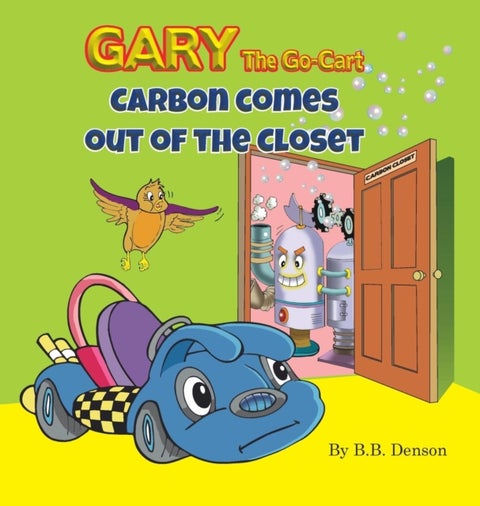 Gary The Go-Cart - Carbon Comes Out of the Closet