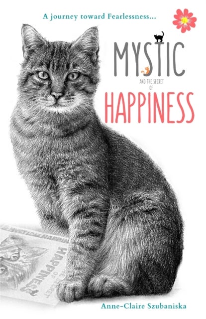Mystic and the Secret of Happiness - A journey toward fearlessness