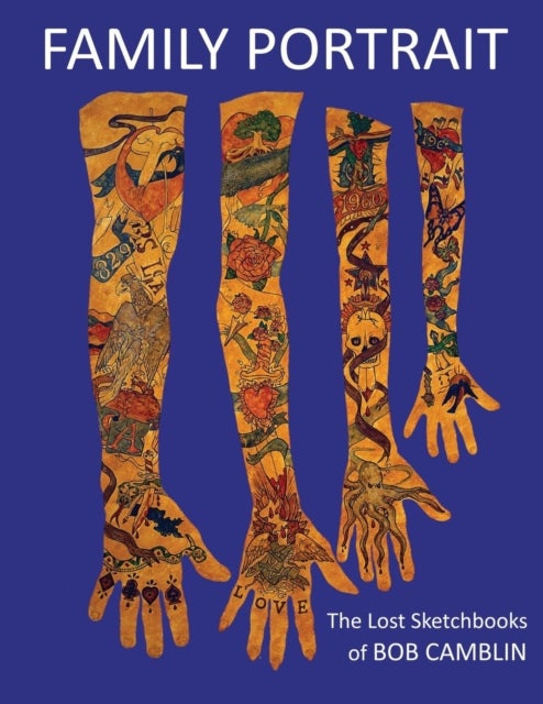 Family Portrait - The Lost Sketchbooks of BOB CAMBLIN 1956 - 1974