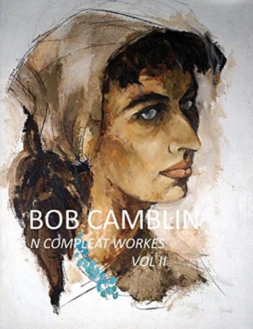 Bob Camblin N Compleat Workes - Ruminations About Life in The Late 20th Century VOL II