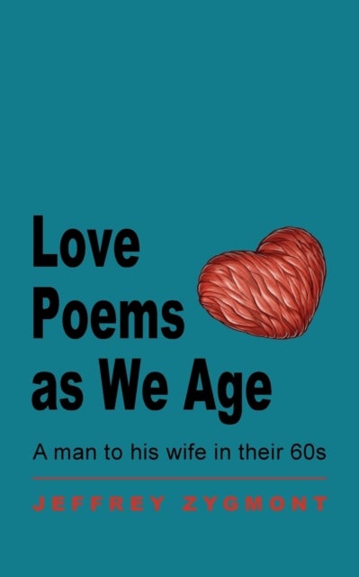 Love Poems as We Age - A man to his wife in their 60s