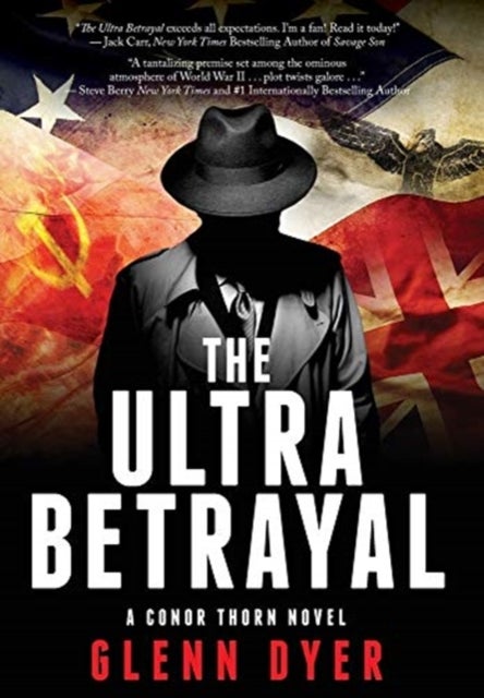 The Ultra Betrayal - A Classic World War II Spy Thriller