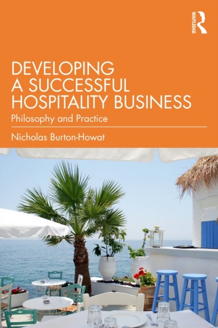 Developing a Successful Hospitality Business - Philosophy and Practice