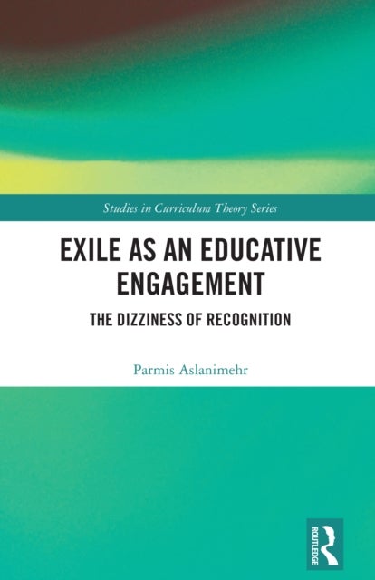 Exile as an Educative Engagement - The Dizziness of Recognition