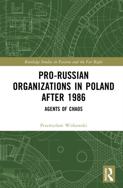 Pro-Russian Organizations in Poland after 1986 - Agents of Chaos