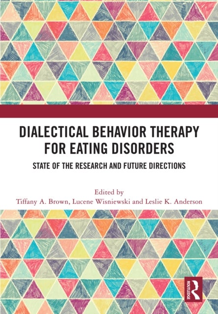 Dialectical Behavior Therapy for Eating Disorders - State of the Research and Future Directions