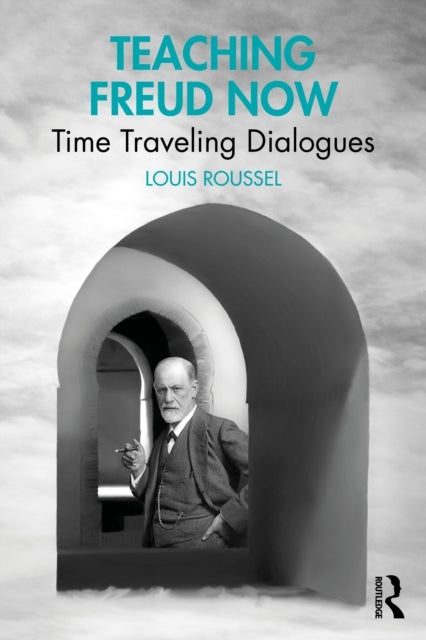 Teaching Freud Now - Time Traveling Dialogues