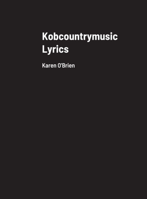 Kobcountrymusic Lyrics - Karen O'Brien
