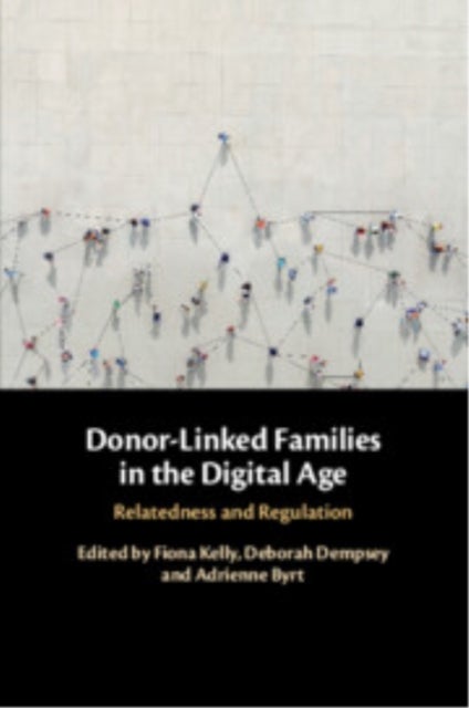 Donor-Linked Families in the Digital Age - Relatedness and Regulation