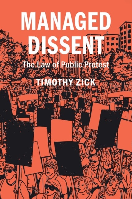 Managed Dissent - The Law of Public Protest