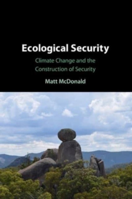 Ecological Security - Climate Change and the Construction of Security