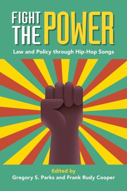 Fight the Power - Law and Policy through Hip-Hop Songs