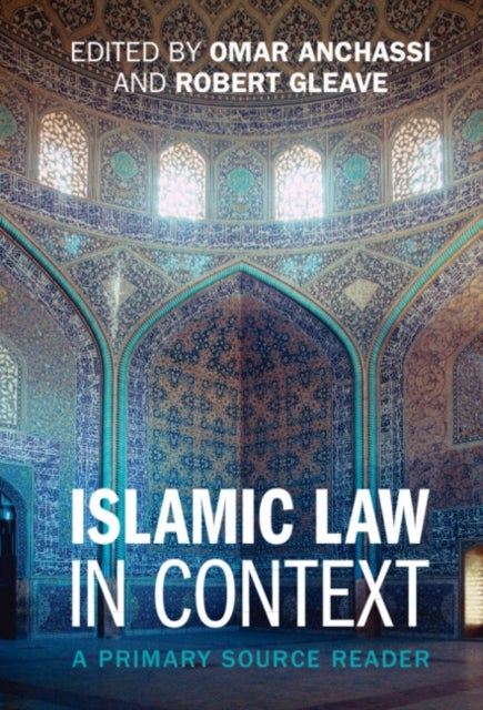 Islamic Law in Context - A Primary Source Reader