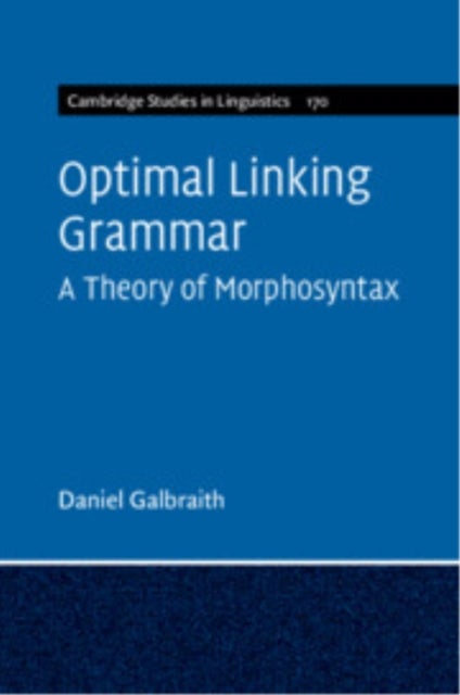 Optimal Linking Grammar: Volume 170 - A Theory of Morphosyntax