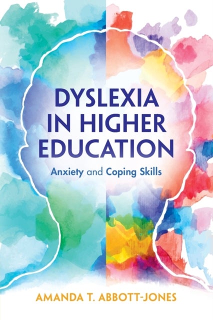 Dyslexia in Higher Education - Anxiety and Coping Skills