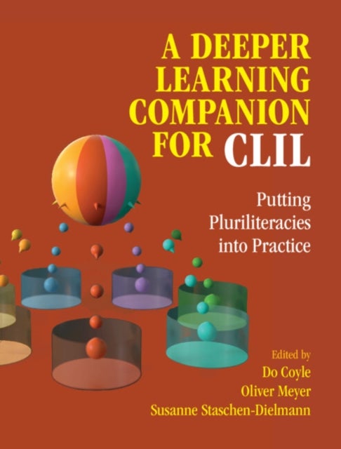 A Deeper Learning Companion for CLIL - Putting Pluriliteracies into Practice