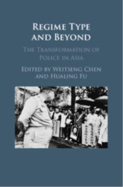 Regime Type and Beyond - The Transformation of Police in Asia
