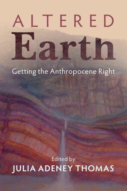 Altered Earth - Getting the Anthropocene Right