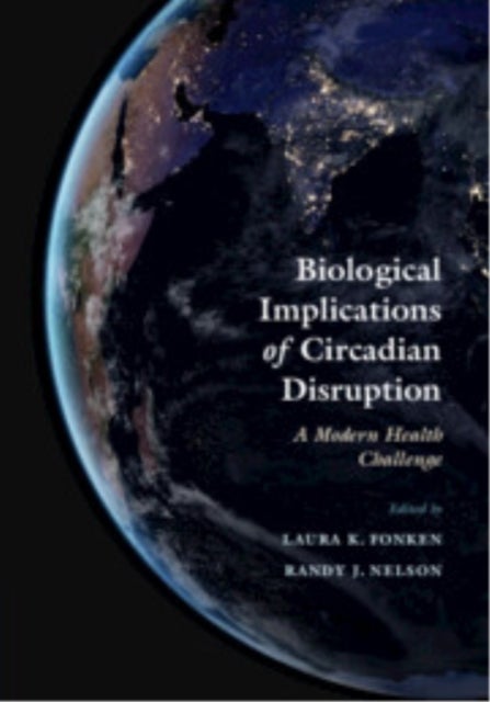 Biological Implications of Circadian Disruption - A Modern Health Challenge