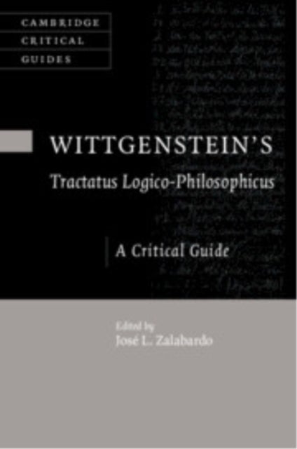 Wittgenstein's Tractatus Logico-Philosophicus - A Critical Guide
