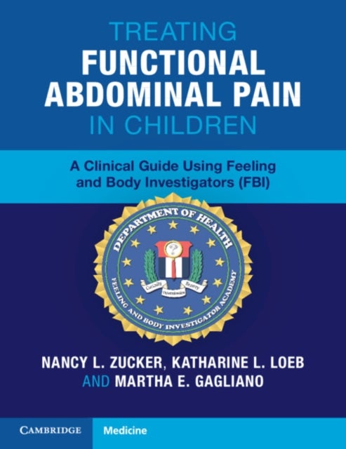 Treating Functional Abdominal Pain in Children - A Clinical Guide Using Feeling and Body Investigators (FBI)