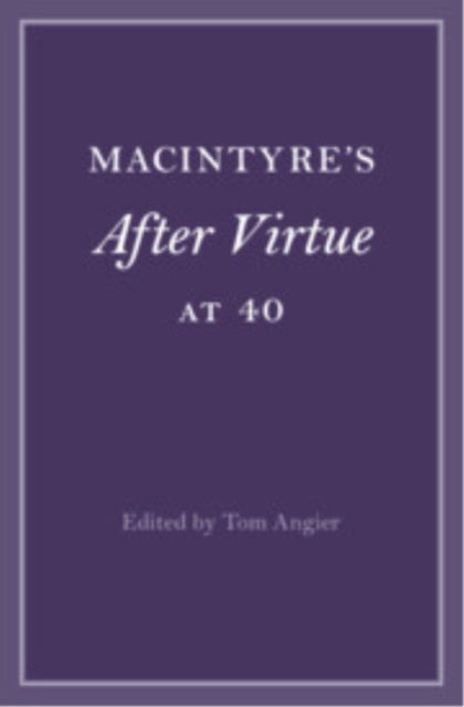 MacIntyre's After Virtue at 40
