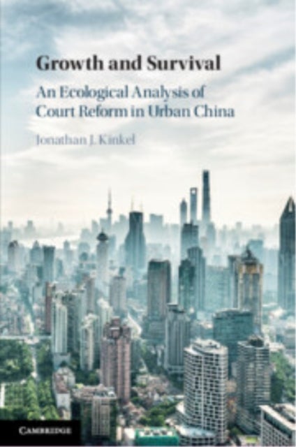 Growth and Survival - An Ecological Analysis of Court Reform in Urban China