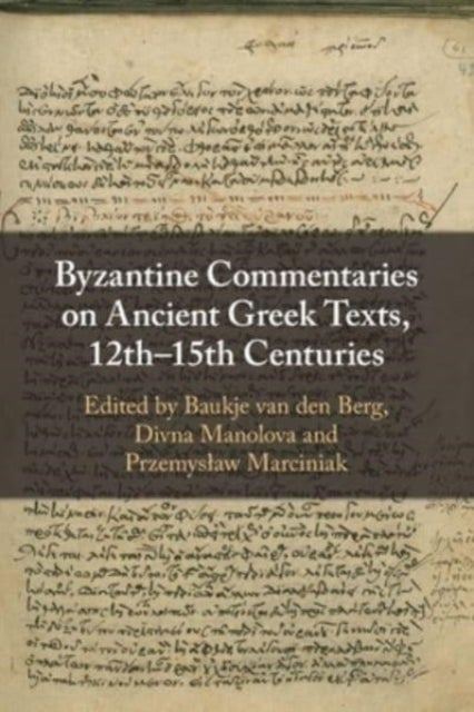 Byzantine Commentaries on Ancient Greek Texts, 12th–15th Centuries