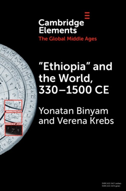¿Ethiopia¿ and the World, 330¿1500 CE