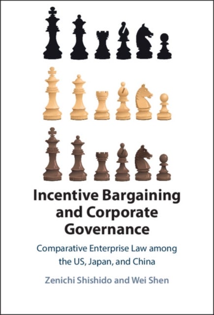 Incentive Bargaining and Corporate Governance - Comparative Enterprise Law among the US, Japan, and China