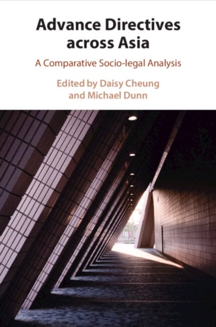 Advance Directives Across Asia - A Comparative Socio-legal Analysis