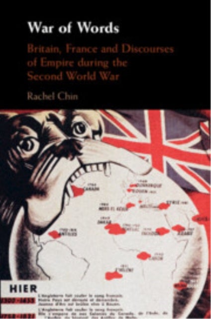 War of Words - Britain, France and Discourses of Empire during the Second World War