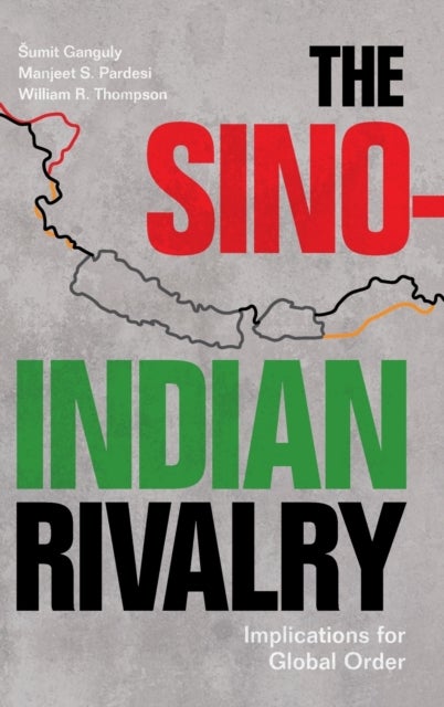The Sino-Indian Rivalry - Implications for Global Order