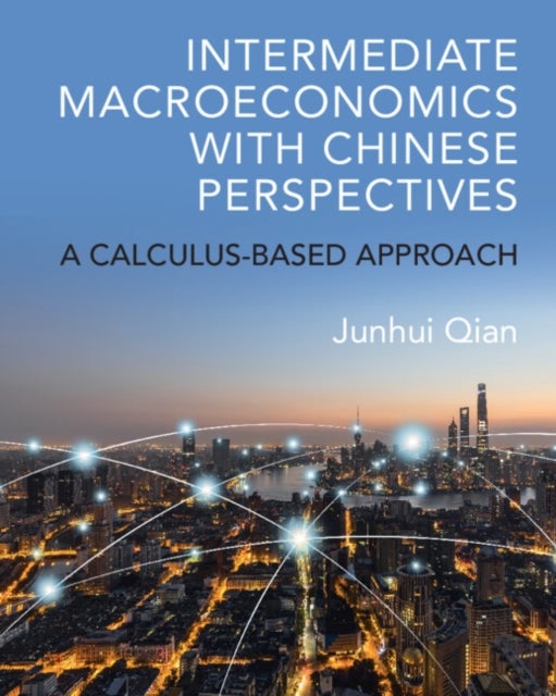 Intermediate Macroeconomics with Chinese Perspectives - A Calculus-based Approach