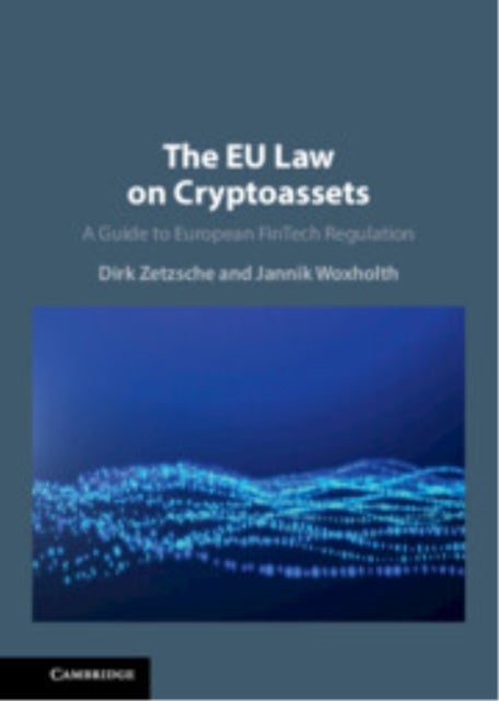 The EU Law on Crypto-Assets - A Guide to European FinTech Regulation