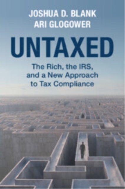 Untaxed - The Rich, the IRS, and a New Approach to Tax Compliance