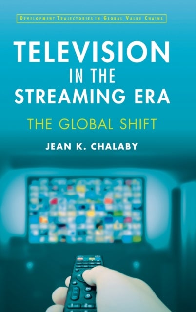 Television in the Streaming Era - The Global Shift