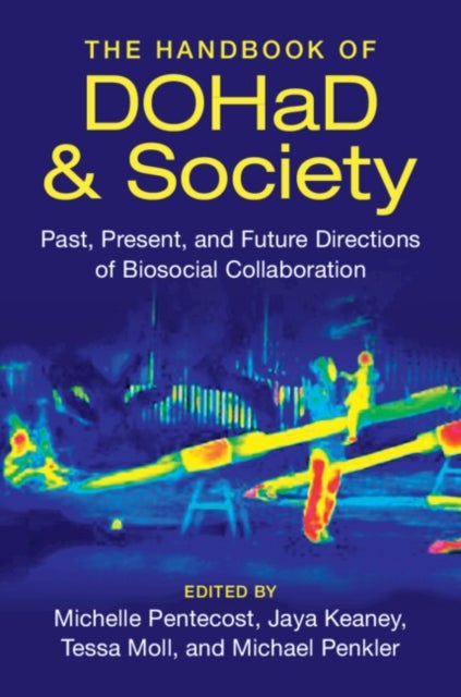 The Handbook of DOHaD and Society - Past, Present, and Future Directions of Biosocial Collaboration