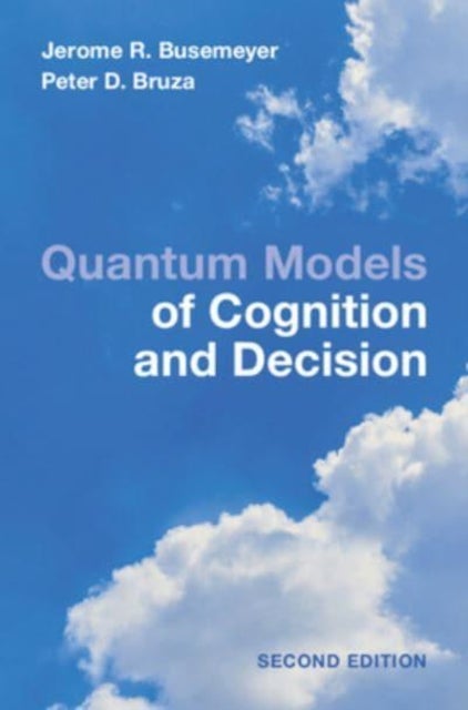 Quantum Models of Cognition and Decision - Principles and Applications