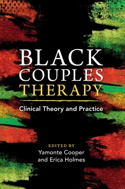 Black Couples Therapy - Clinical Theory and Practice
