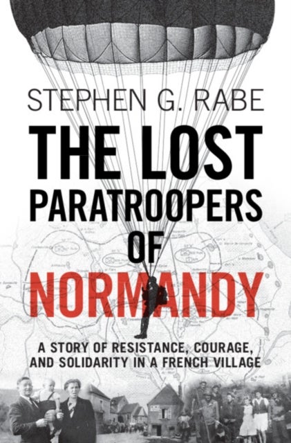 The Lost Paratroopers of Normandy - A Story of Resistance, Courage, and Solidarity in a French Village