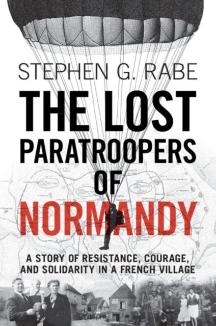 The Lost Paratroopers of Normandy - A Story of Resistance, Courage, and Solidarity in a French Village