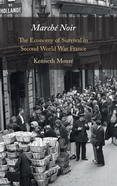 Marche Noir - The Economy of Survival in Second World War France